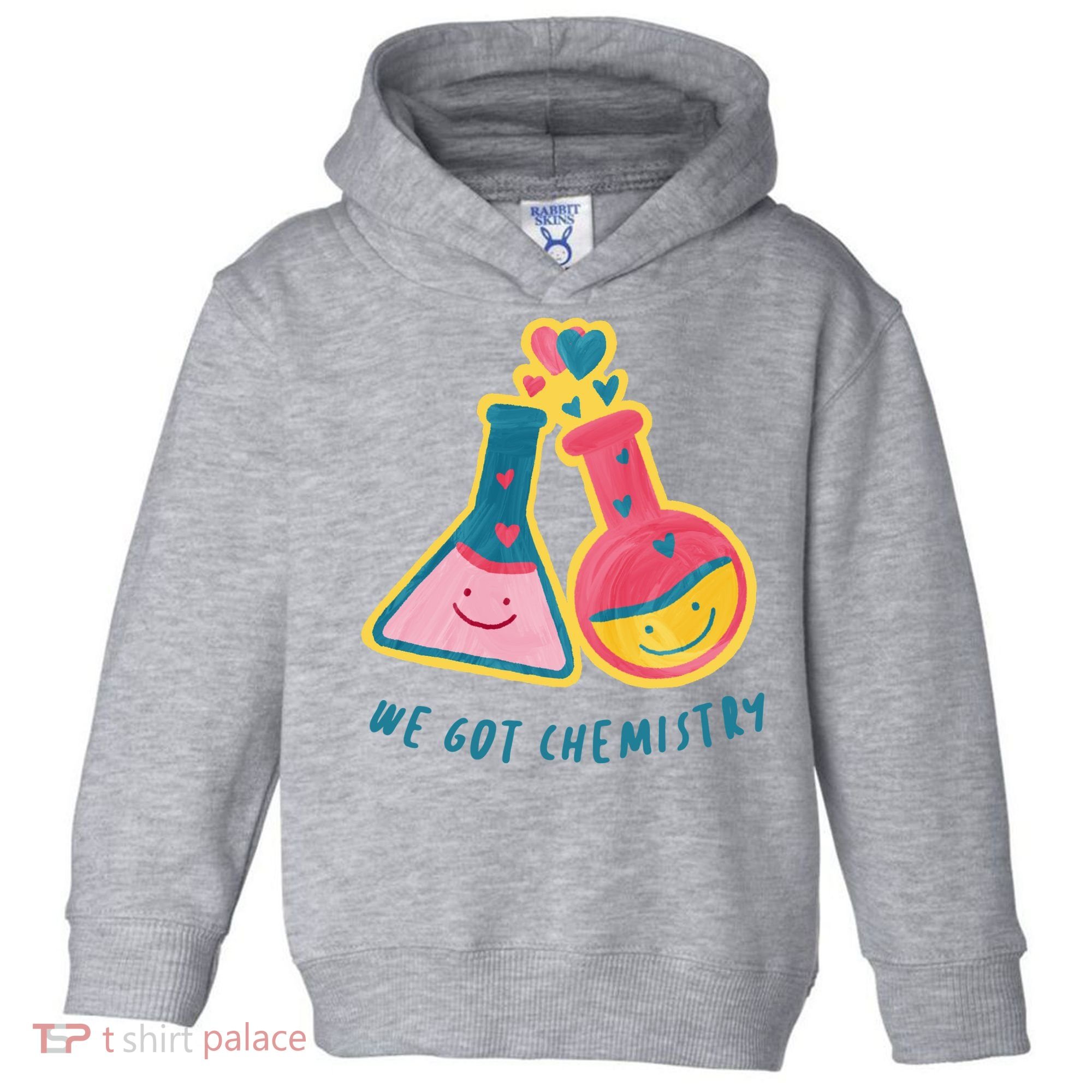 We Got Chemistry Cute Gift Toddler Hoodie