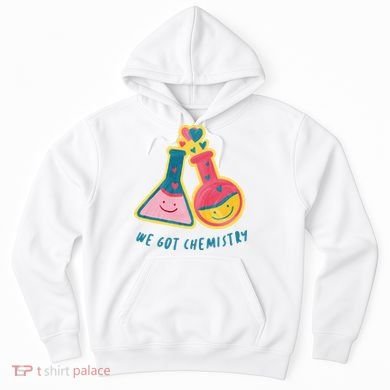 We Got Chemistry Cute Gift Hoodie