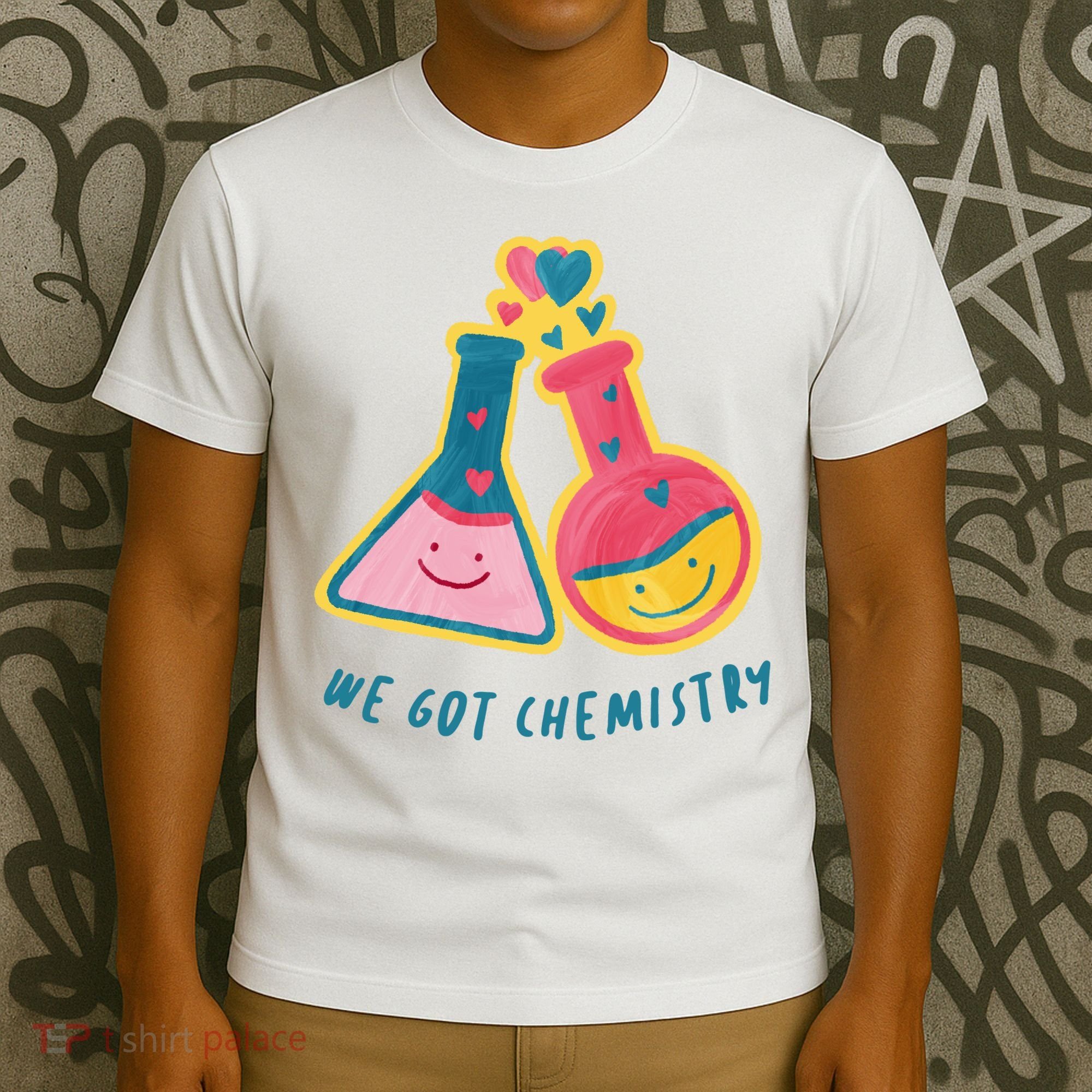 We Got Chemistry Cute Gift T-Shirt