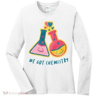 We Got Chemistry Cute Gift Women's Long Sleeve Shirt