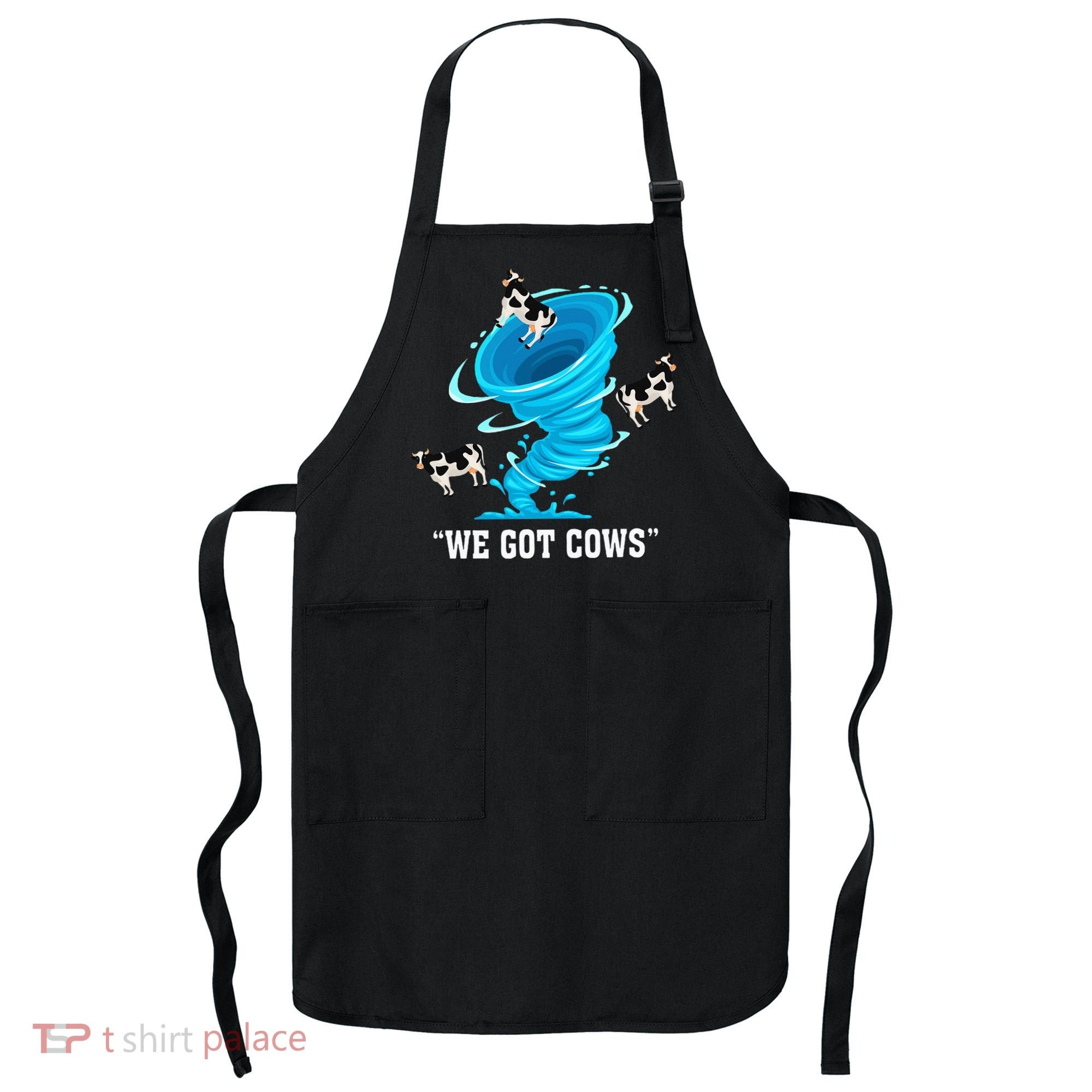 We Got Cows Funny Tornado Chaser Love Chasing Tornados Apron