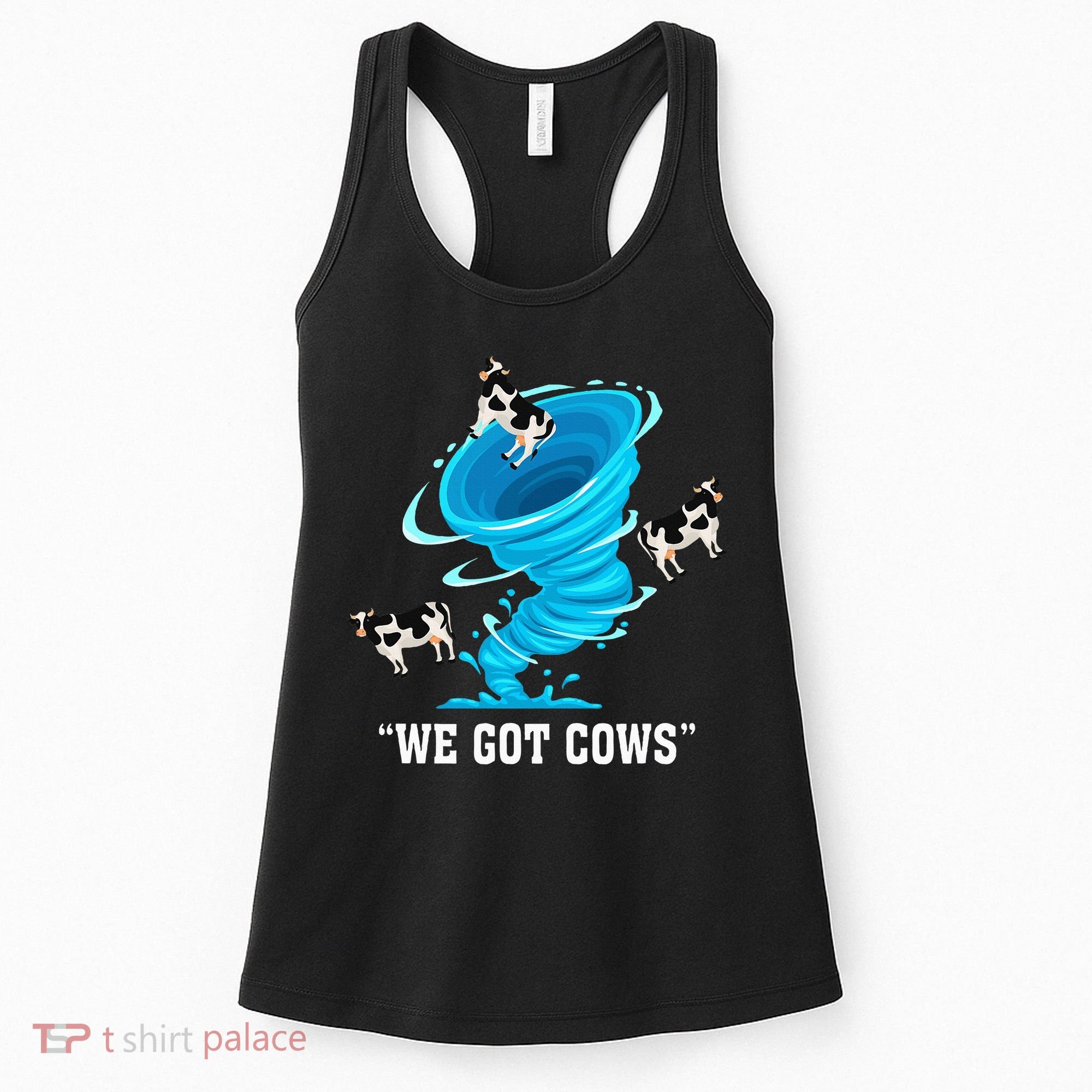 We Got Cows Funny Tornado Chaser Love Chasing Tornados Women's Tank Top