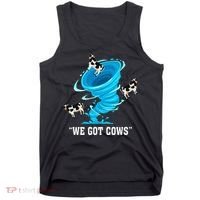 We Got Cows Funny Tornado Chaser Love Chasing Tornados Tank Top thumb 0