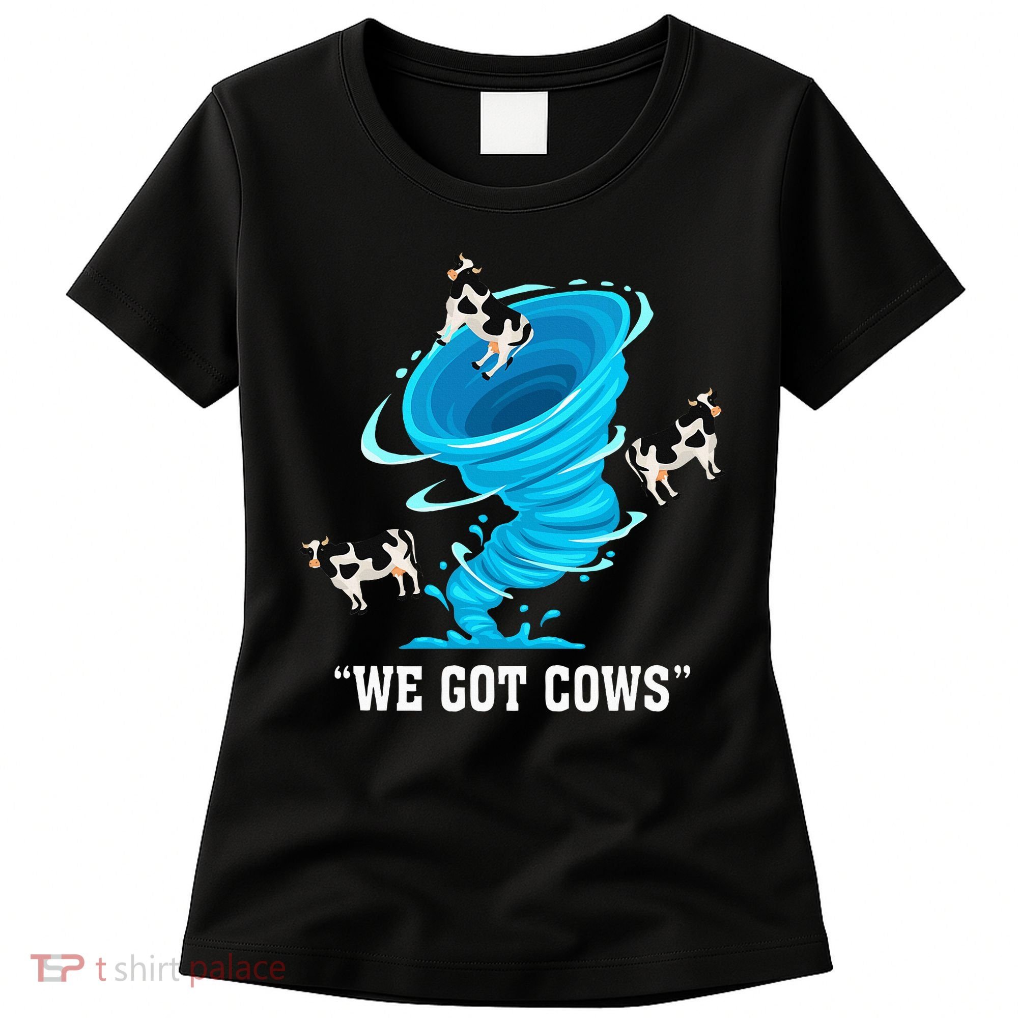 We Got Cows Funny Tornado Chaser Love Chasing Tornados Women's T-Shirt