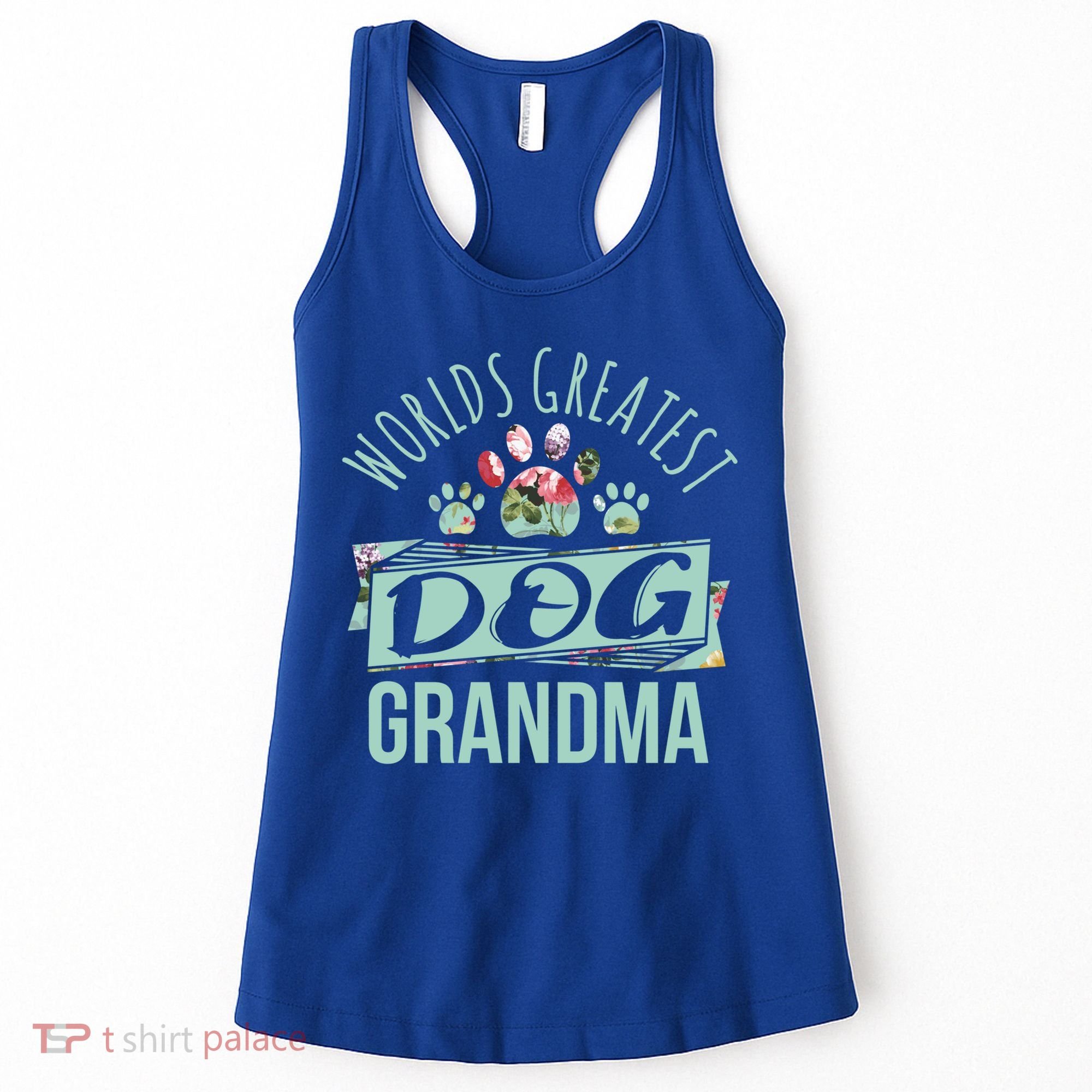 World's Greatest Dog Grandma Ever Pet Love Meaningful Gift Women's Tank Top