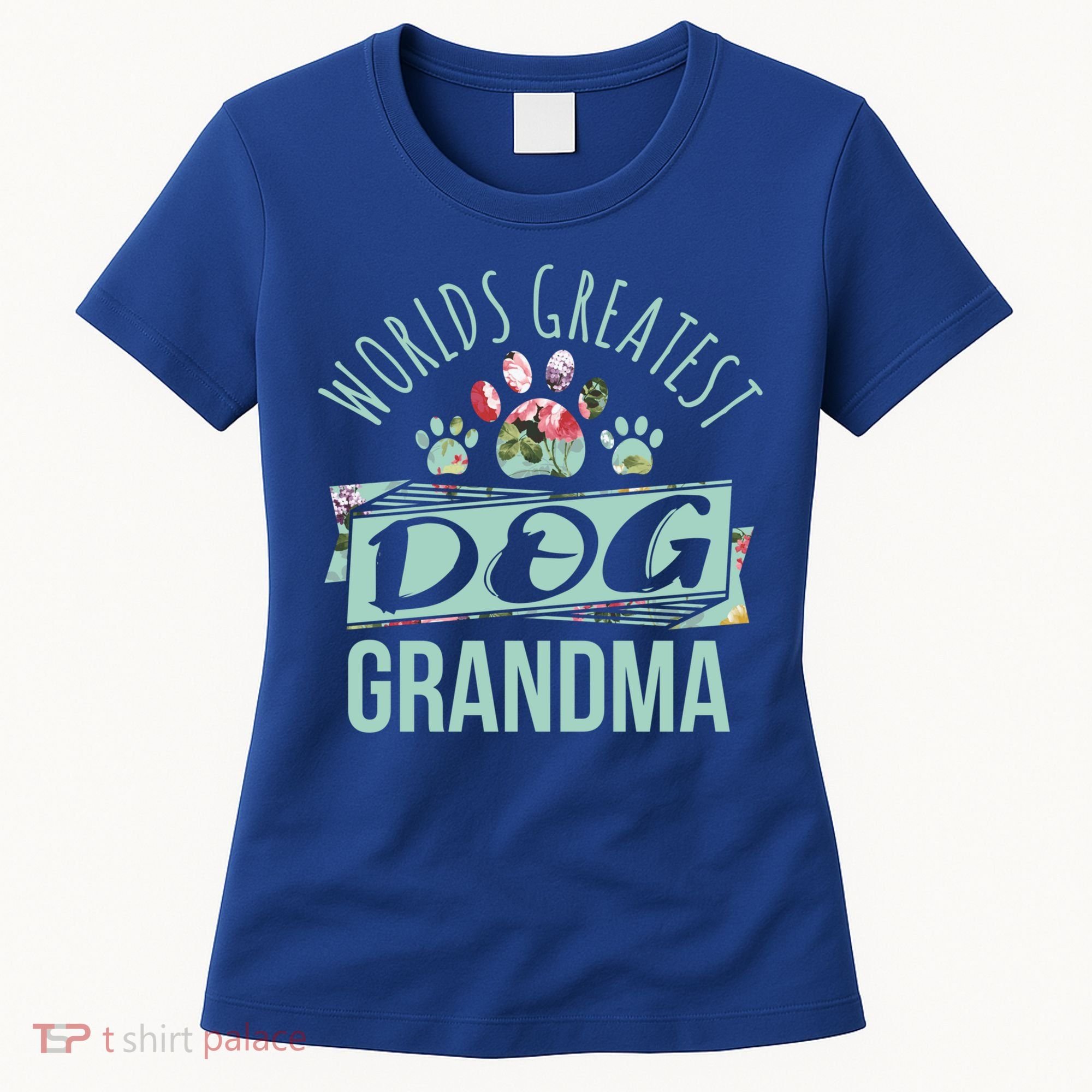 World's Greatest Dog Grandma Ever Pet Love Meaningful Gift Women's T-Shirt