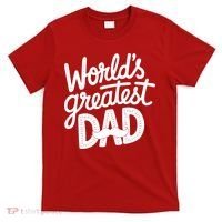 Worlds Greatest Dad Funny Cute Father Day T-Shirt thumb 0