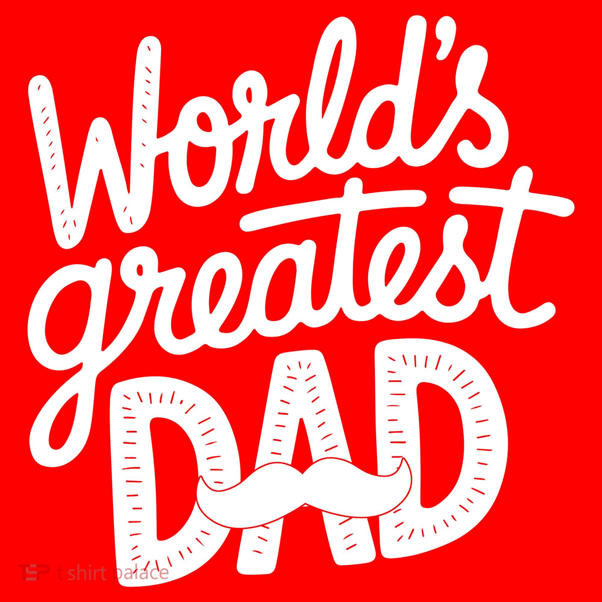 Worlds Greatest Dad Funny Cute Father Day T-Shirt