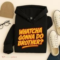 Whatcha Gonna Do Brother? Hoodie thumb 4