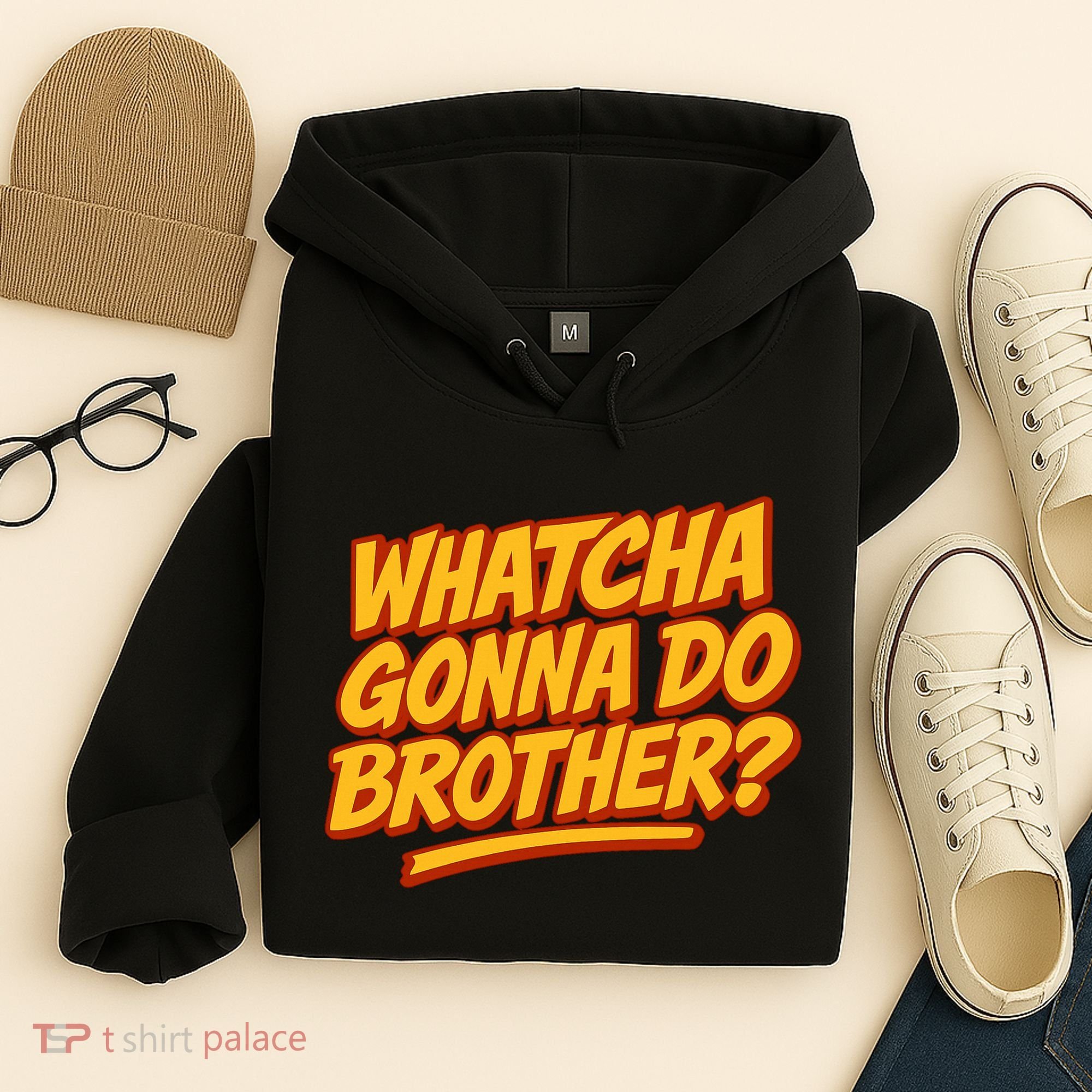 Whatcha Gonna Do Brother? Hoodie
