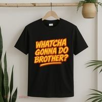 Whatcha Gonna Do Brother? T-Shirt thumb 2