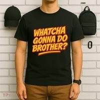 Whatcha Gonna Do Brother? T-Shirt thumb 6