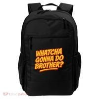 Whatcha Gonna Do Brother? Backpack thumb 0