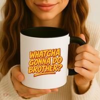 Whatcha Gonna Do Brother? Coffee Mug thumb 3