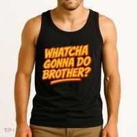 Whatcha Gonna Do Brother? Tank Top thumb 3