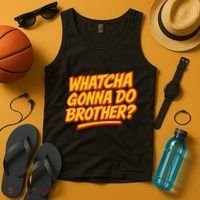 Whatcha Gonna Do Brother? Tank Top thumb 4