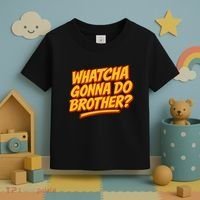 Whatcha Gonna Do Brother? Toddler T-Shirt thumb 3