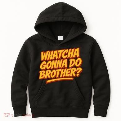 Whatcha Gonna Do Brother? Kids Hoodie
