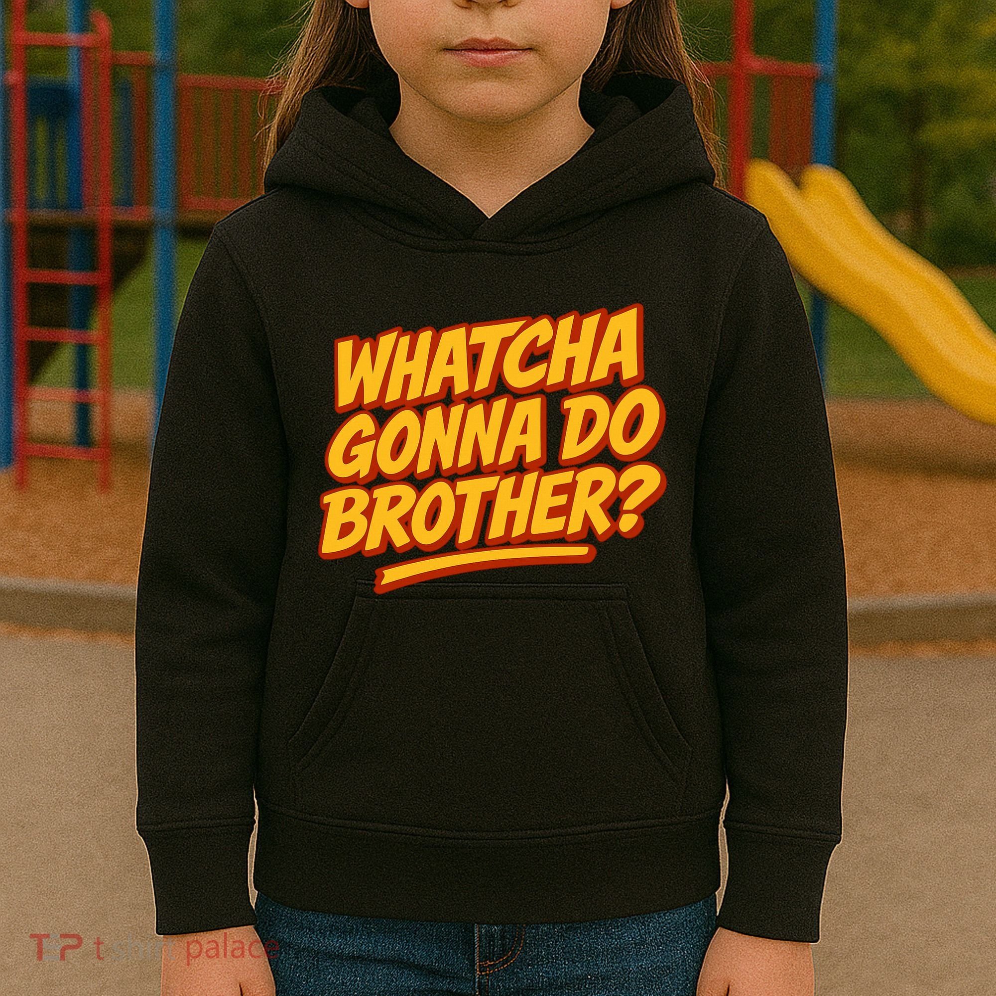 Whatcha Gonna Do Brother? Kids Hoodie