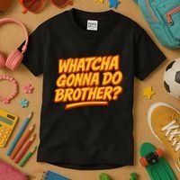 Whatcha Gonna Do Brother? Kids T-Shirt thumb 3