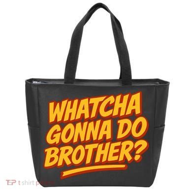 Whatcha Gonna Do Brother? Tote Bag