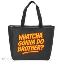 Whatcha Gonna Do Brother? Tote Bag thumb 0