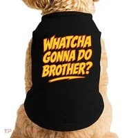 Whatcha Gonna Do Brother Doggie Tank thumb 0