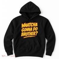 Whatcha Gonna Do Brother Hoodie thumb 0