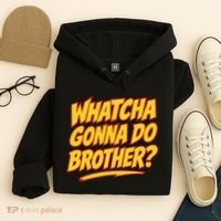 Whatcha Gonna Do Brother Hoodie thumb 4
