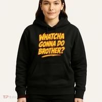 Whatcha Gonna Do Brother Hoodie thumb 5