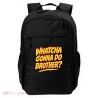 Whatcha Gonna Do Brother Backpack thumb 0