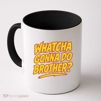 Whatcha Gonna Do Brother Coffee Mug thumb 0