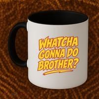 Whatcha Gonna Do Brother Coffee Mug thumb 2