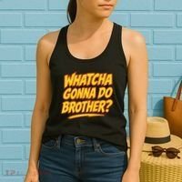 Whatcha Gonna Do Brother Women's Tank Top thumb 2