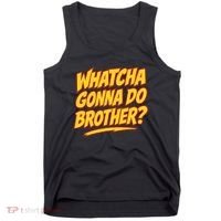 Whatcha Gonna Do Brother Tank Top thumb 0