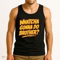 Whatcha Gonna Do Brother Tank Top thumb 3