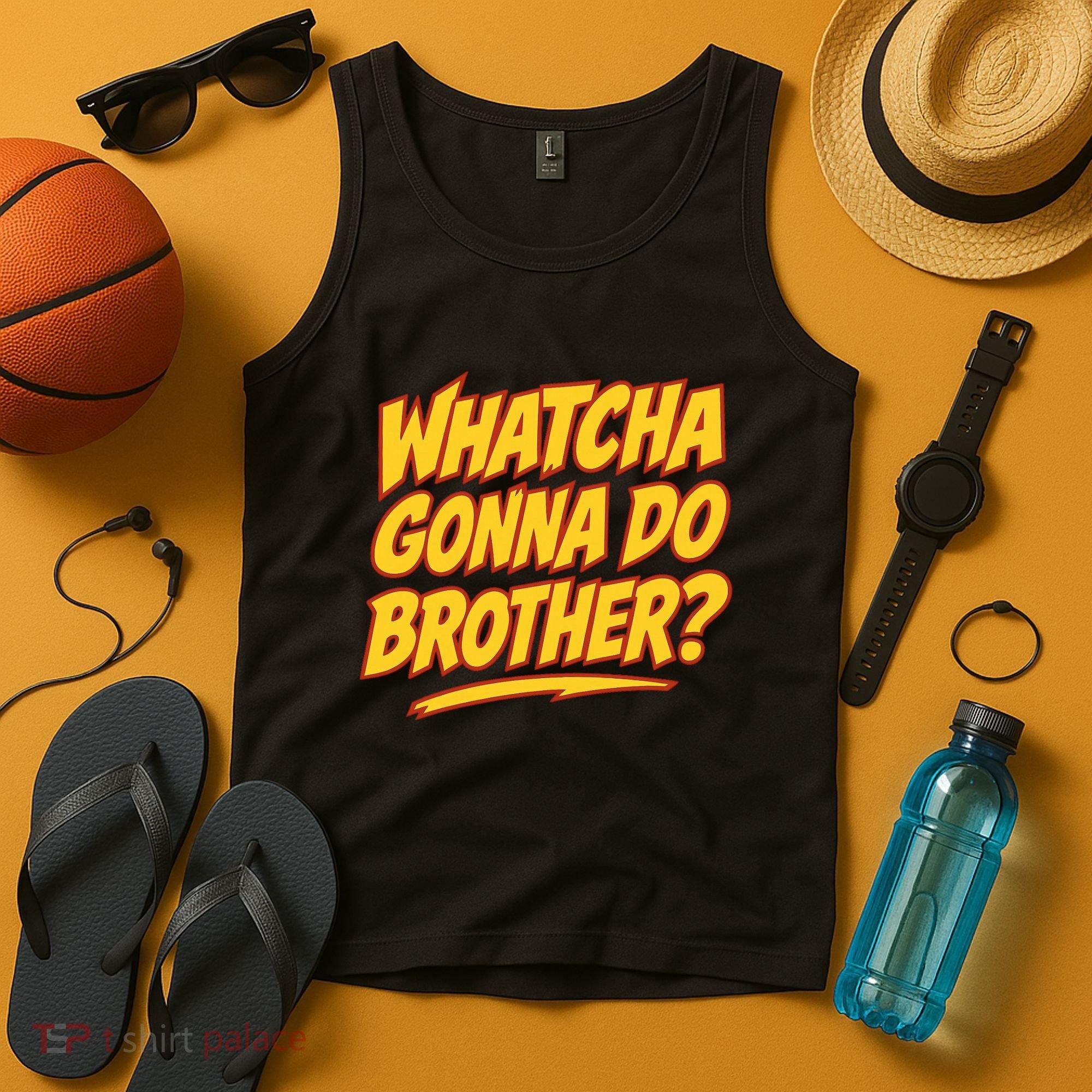 Whatcha Gonna Do Brother Tank Top