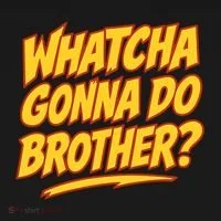 Whatcha Gonna Do Brother Toddler T-Shirt thumb 4
