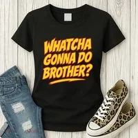 Whatcha Gonna Do Brother Women's T-Shirt thumb 3