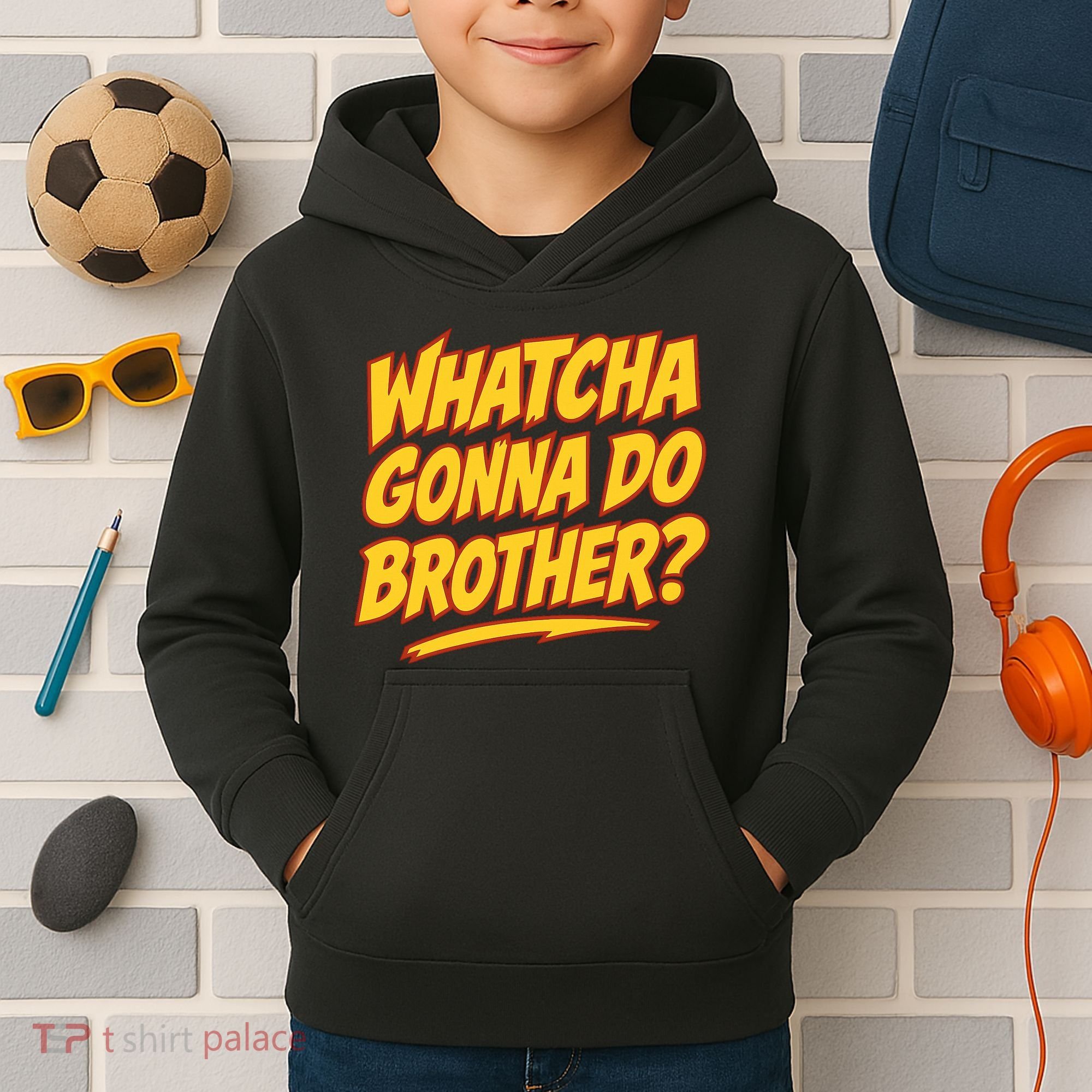 Whatcha Gonna Do Brother Kids Hoodie