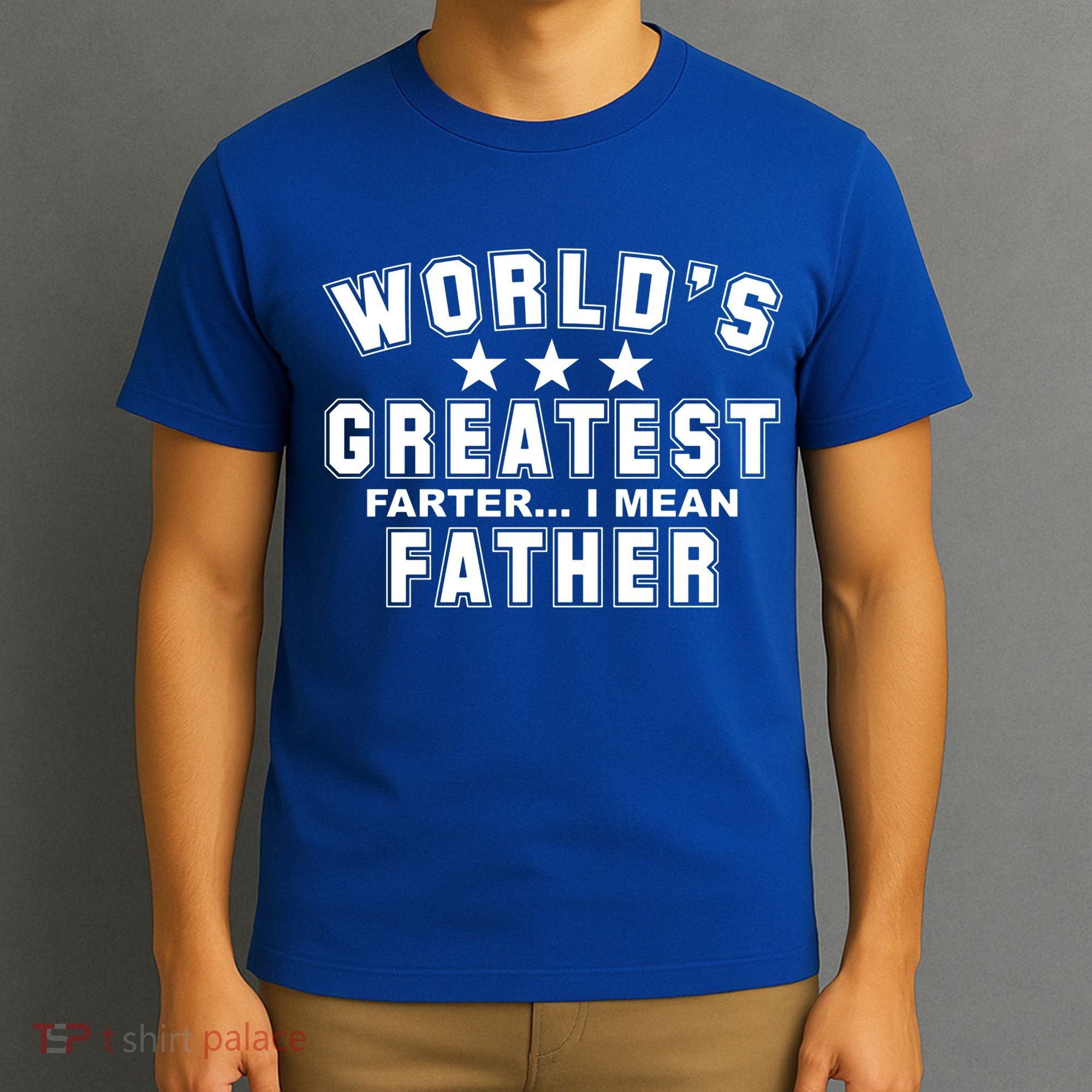 World's Greatest Farter I Mean Father Funny Gift For Dad T-Shirt
