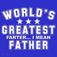 World's Greatest Farter I Mean Father Funny Gift For Dad T-Shirt thumb 7