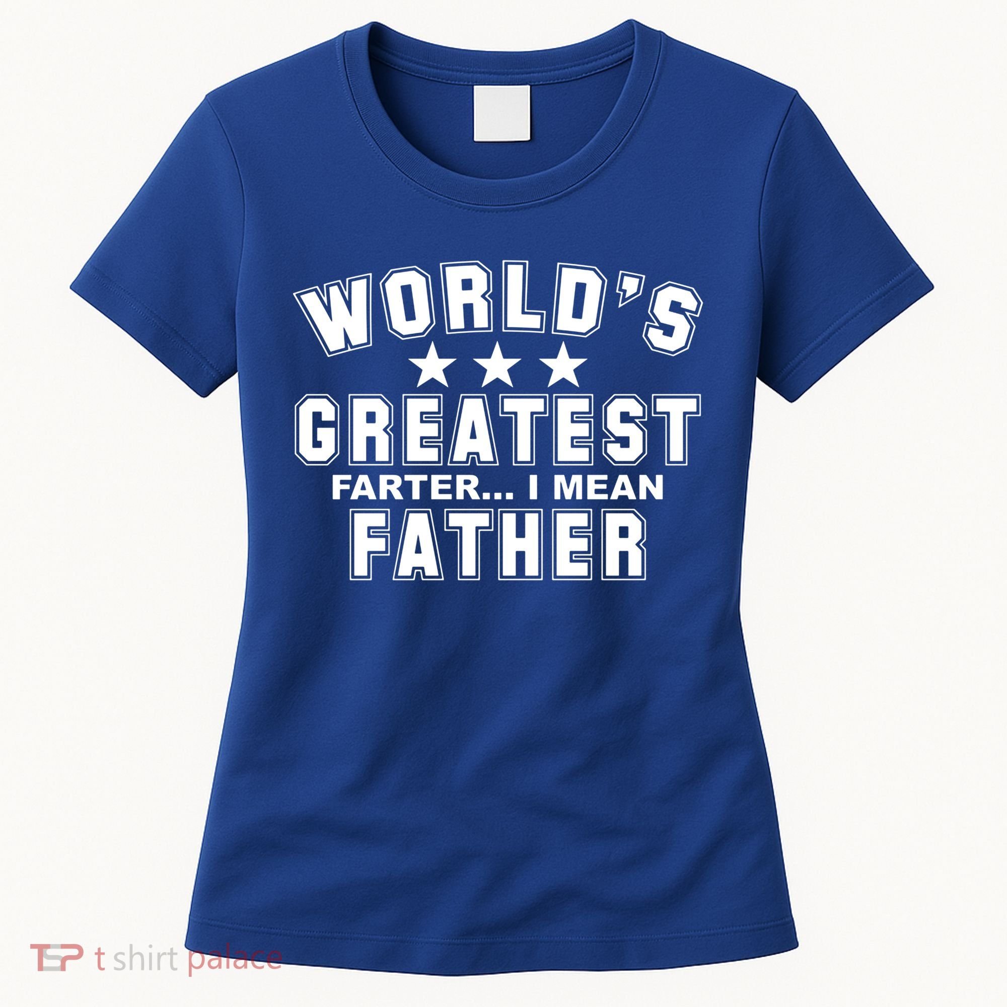 World's Greatest Farter I Mean Father Funny Gift For Dad Women's T-Shirt