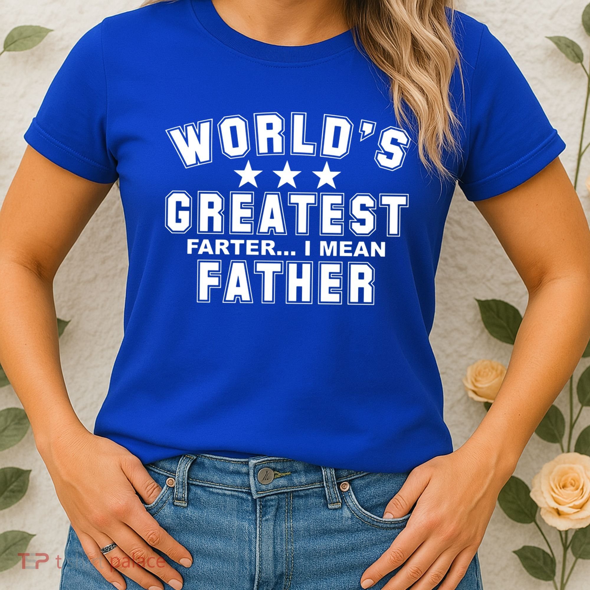 World's Greatest Farter I Mean Father Funny Gift For Dad Women's T-Shirt