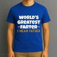 World's Greatest Farter I Mean Father Funny T-Shirt thumb 3