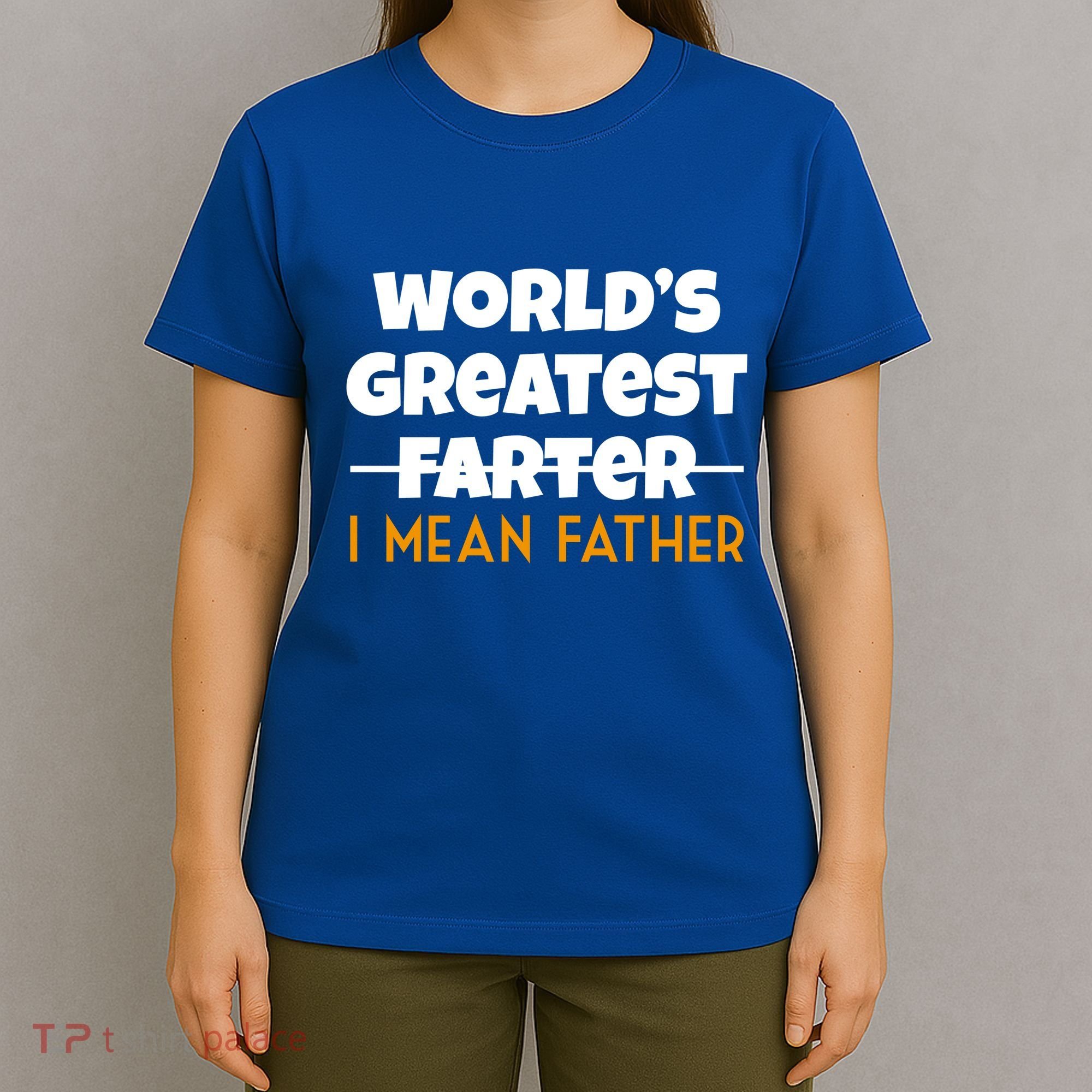 World's Greatest Farter I Mean Father Funny T-Shirt