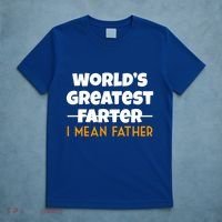 World's Greatest Farter I Mean Father Funny T-Shirt thumb 5