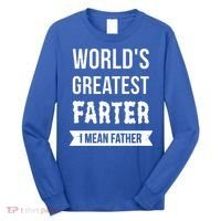 Worlds Greatest Farter I Mean Father Funny Gift Long Sleeve Shirt thumb 0