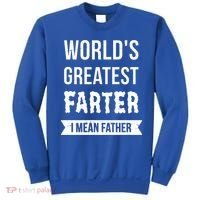 Worlds Greatest Farter I Mean Father Funny Gift Sweatshirt thumb 0