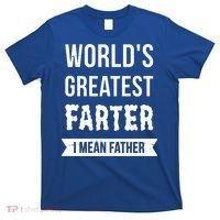 Worlds Greatest Farter I Mean Father Funny Gift T-Shirt thumb 0
